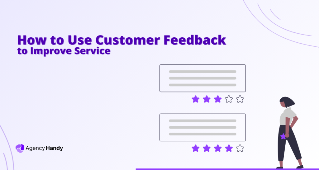 How to Use Customer Feedback to Improve Service [4 Steps]