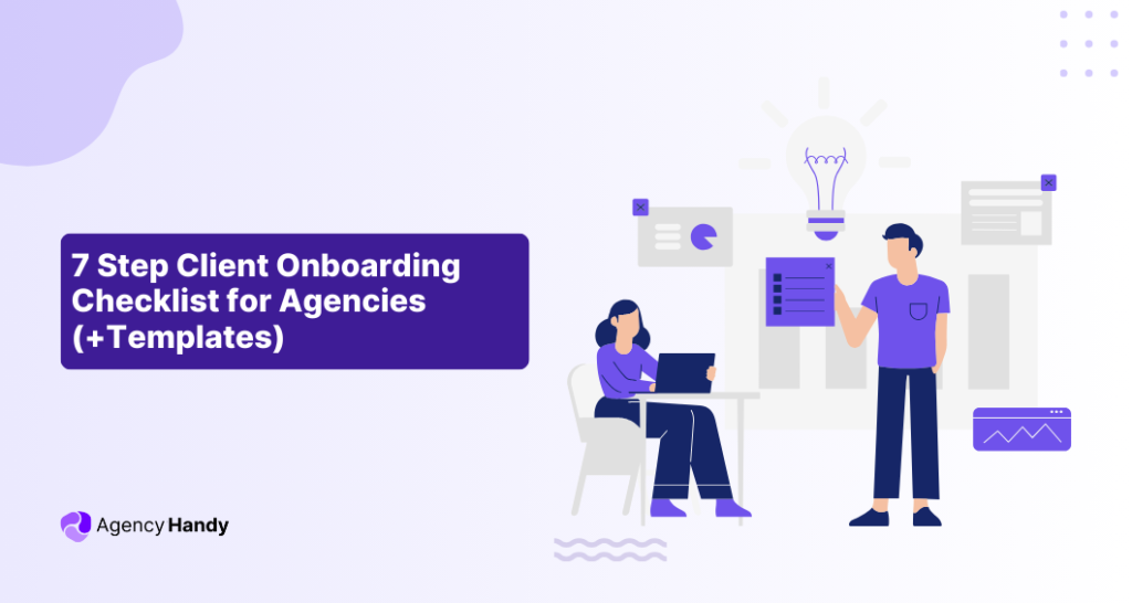 7 Step Client Onboarding Checklist for Agencies (+Templates) in 2025