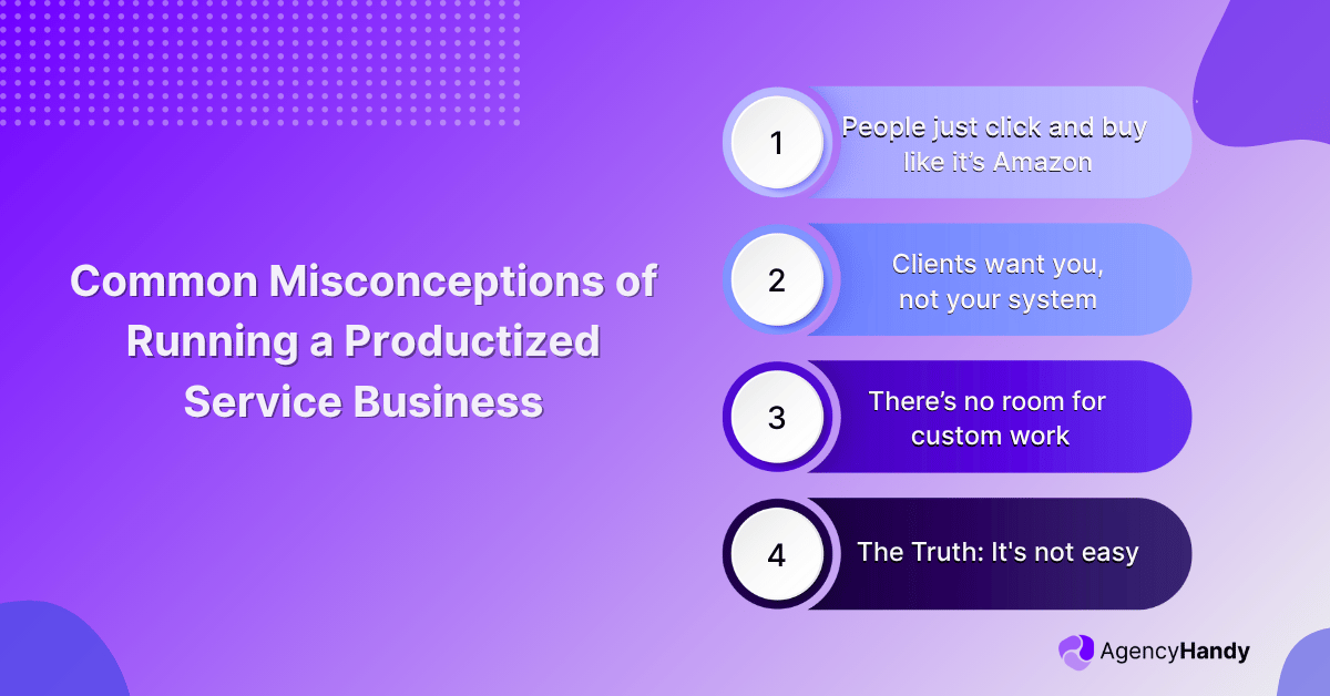 Common Misconceptions of Running a Productized Service Business