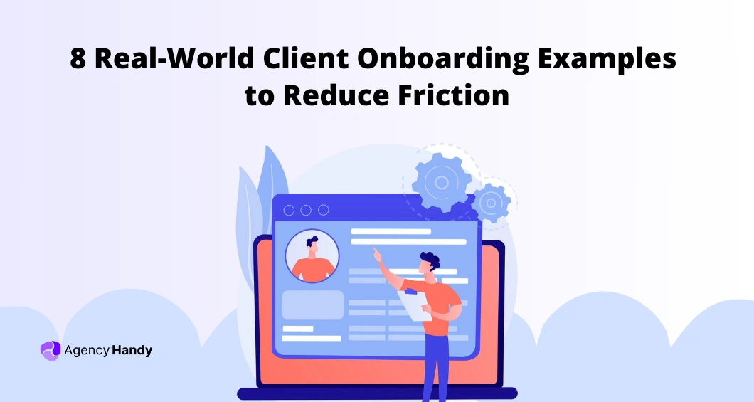 8 Real World Client Onboarding Examples to Reduce Friction