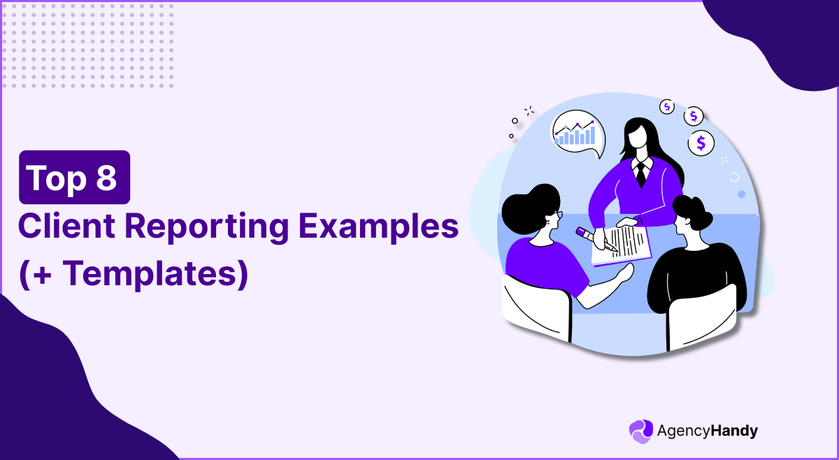 Top 8 Client Reporting Examples (+ Templates)