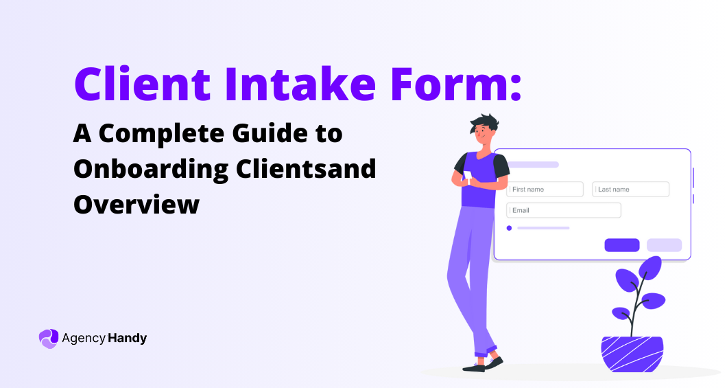 Client Intake Form A Complete Guide to Onboarding Clientsand Overview