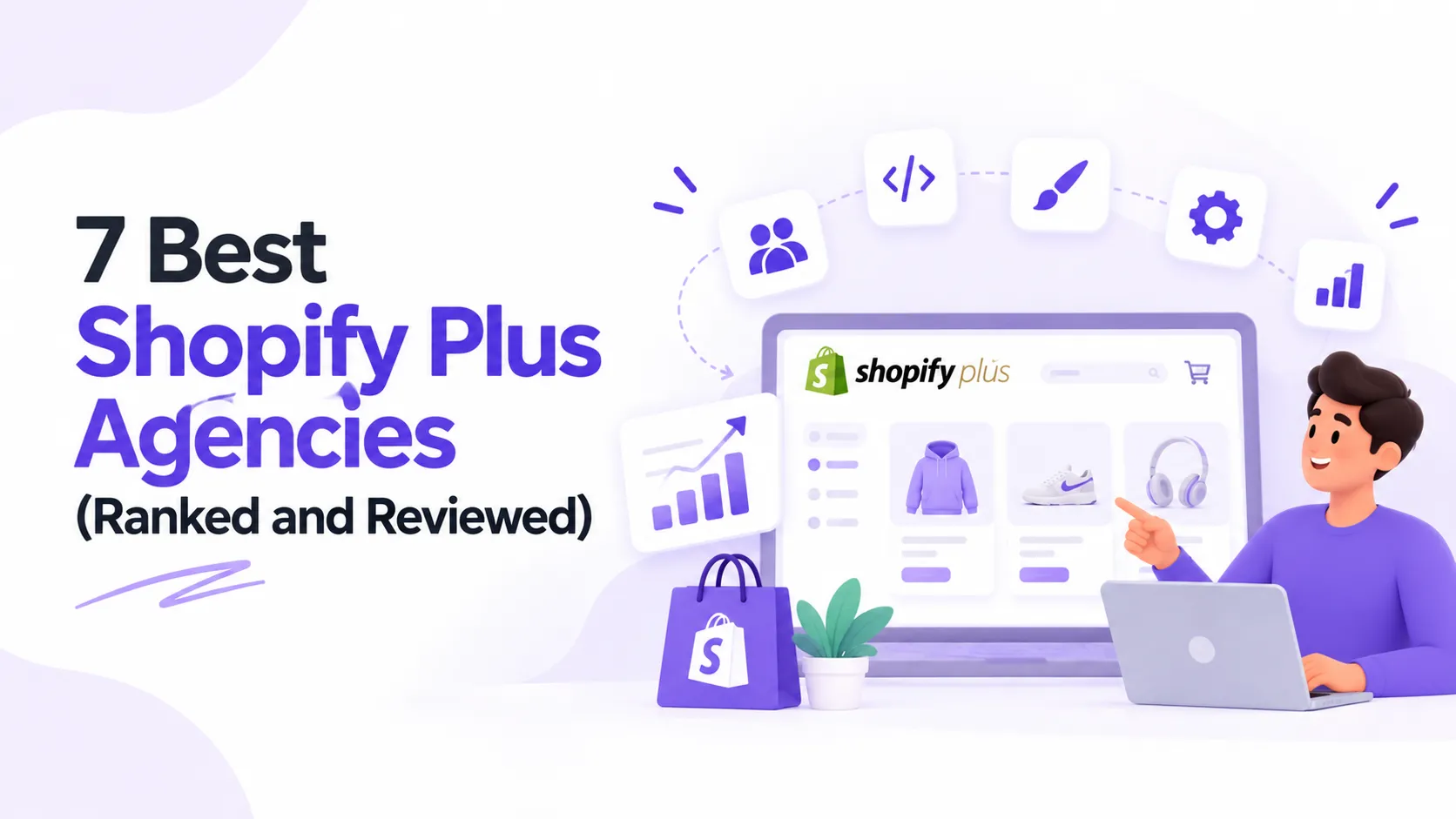 7 Best Shopify Plus Agencies